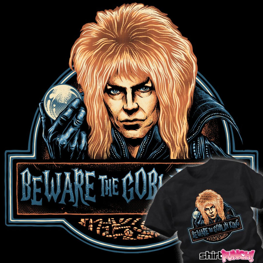 ShirtPunch Beware The Goblin King
