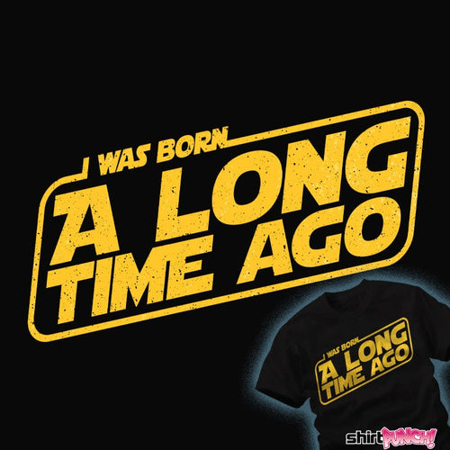ShirtPunch Born A Long Time Ago