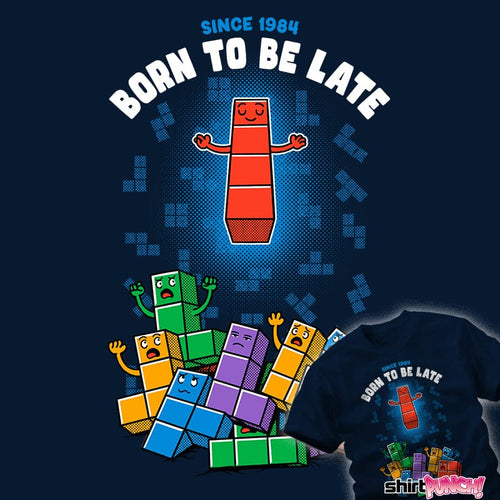 ShirtPunch Born To Be Late