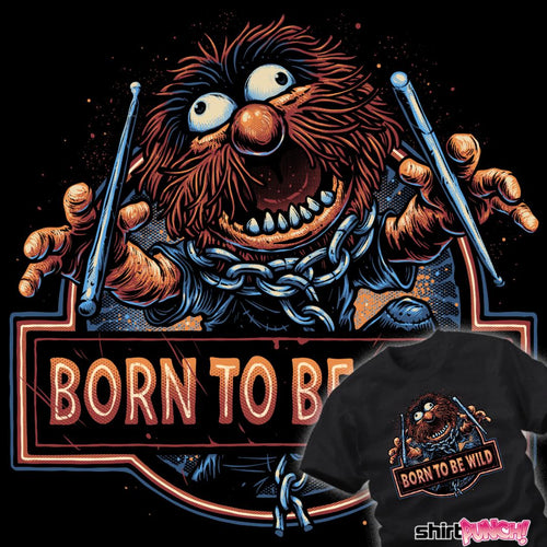 ShirtPunch Born to be Wild