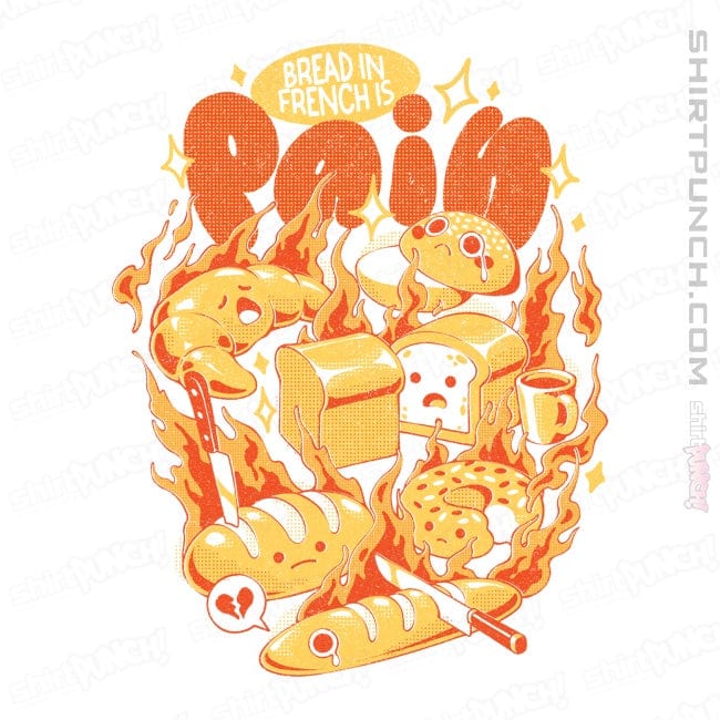 ShirtPunch Bread Is Pain