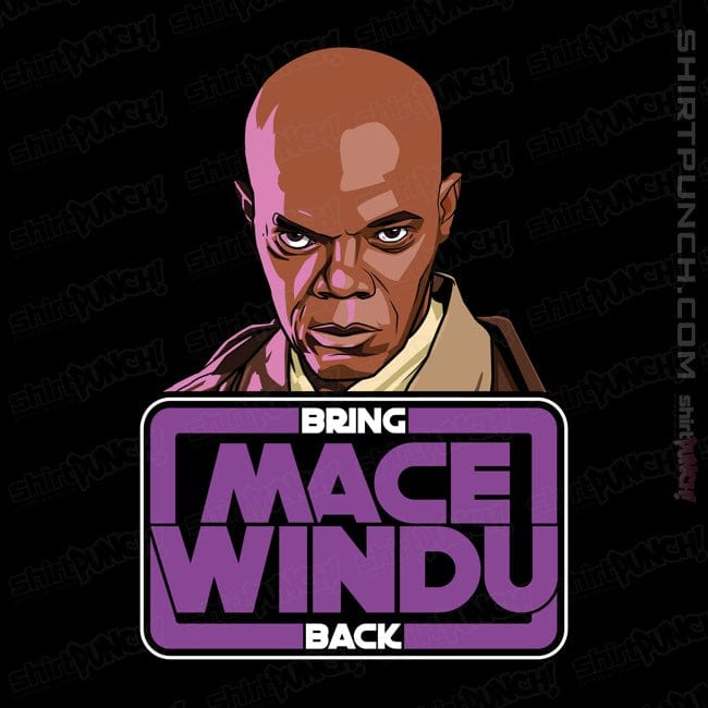 ShirtPunch Bring Mace Windu Back