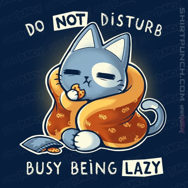 ShirtPunch Busy Being Lazy