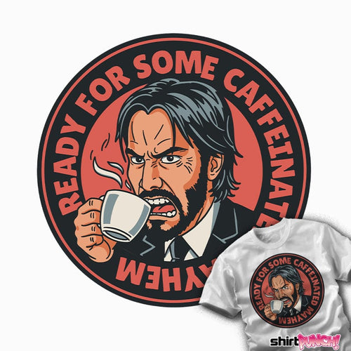 ShirtPunch Caffeinated Mayhem