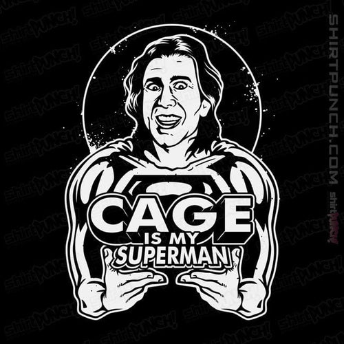 ShirtPunch Cage Is My Superman