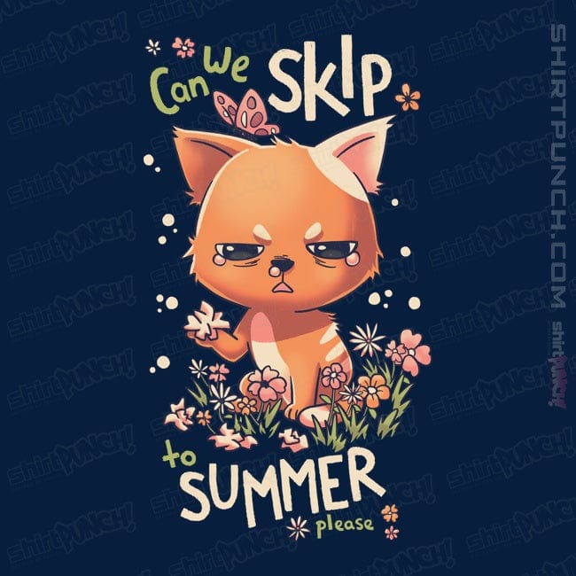 ShirtPunch Can We Skip To Summer Please