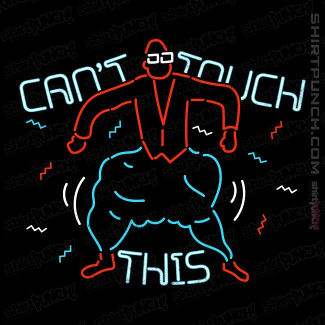 ShirtPunch Can't Touch This