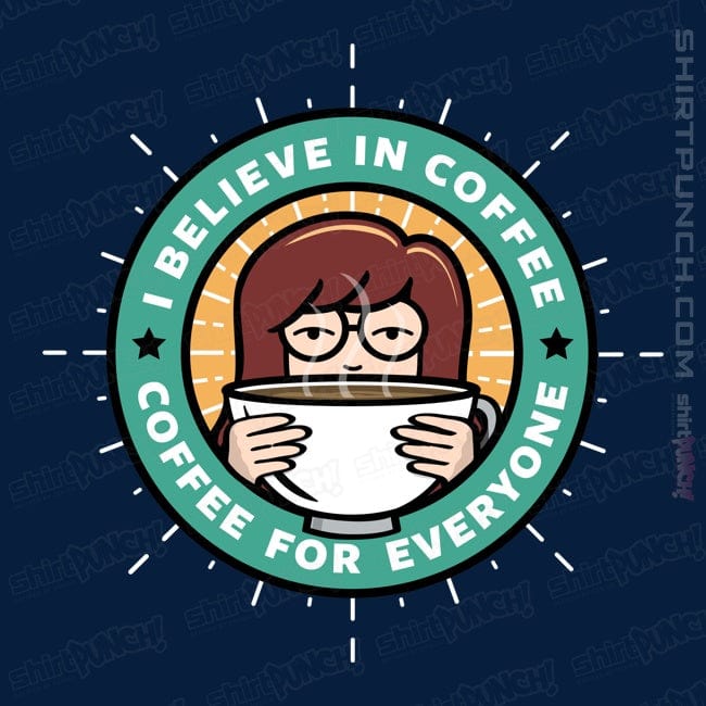 ShirtPunch Coffee For Everyone