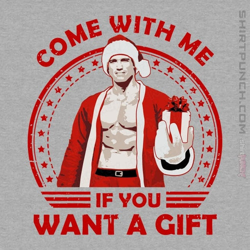 ShirtPunch Come With Me If You Want A Gift