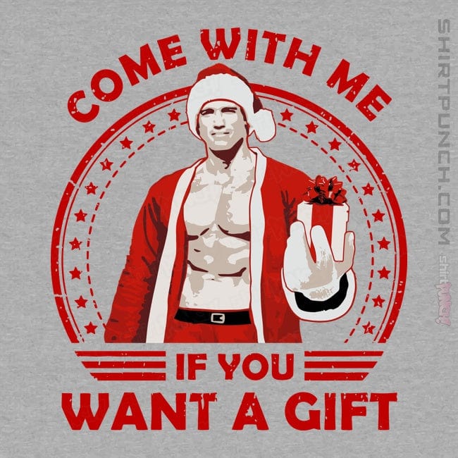 ShirtPunch Come With Me If You Want A Gift