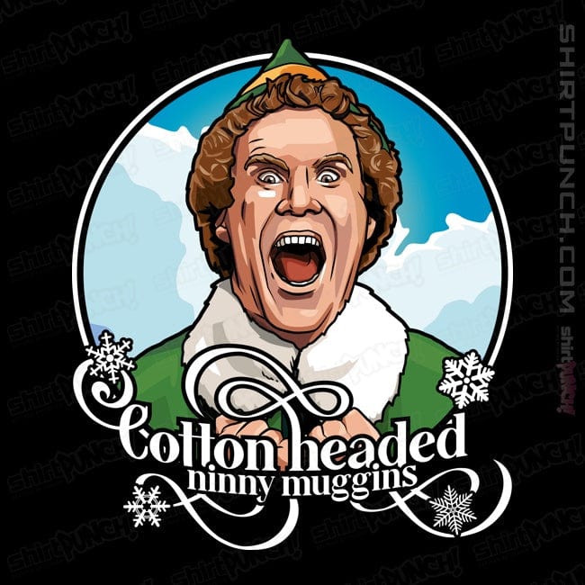 ShirtPunch Cotton Headed Ninny Muggins