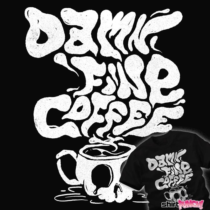 ShirtPunch Damn Fine Coffee