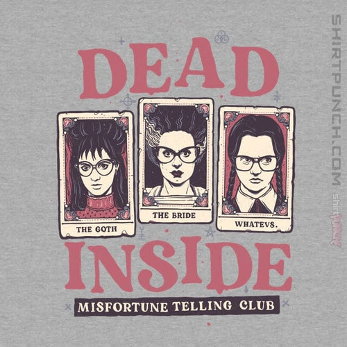 ShirtPunch Dead Inside Misfortune Telling Club