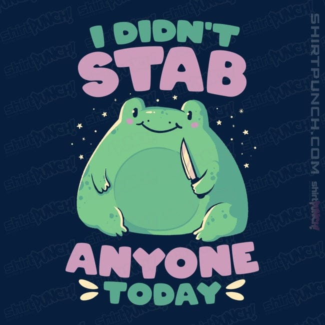 ShirtPunch Didn't Stab Anyone Today