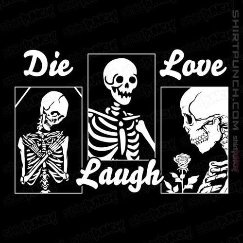 ShirtPunch Die Laugh Love