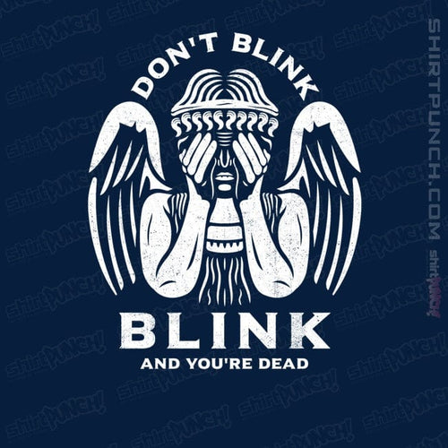 ShirtPunch Don't Blink, Blink And You're...
