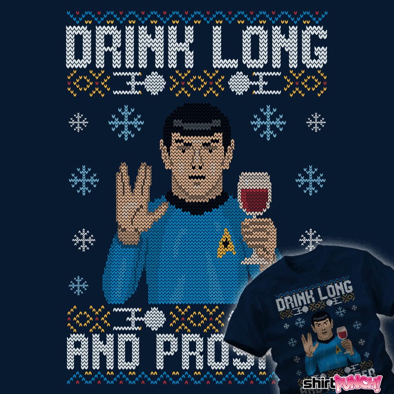 ShirtPunch Drink Long And Prosper