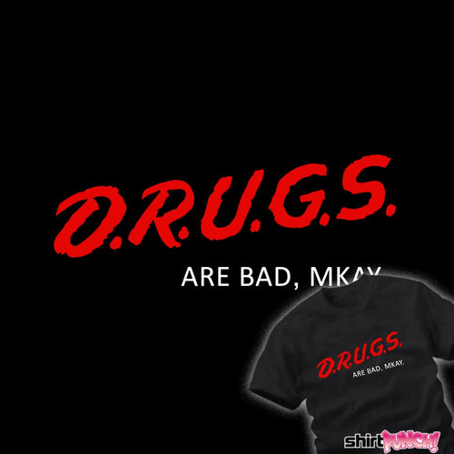 ShirtPunch Drugs Are Bad