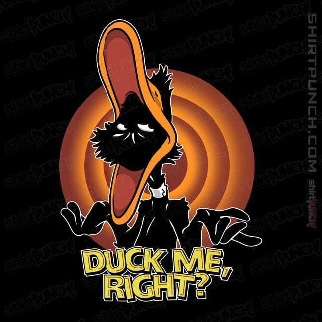 ShirtPunch Duck Me, Right?
