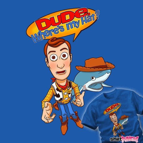 ShirtPunch Dude, Where's My Hat?