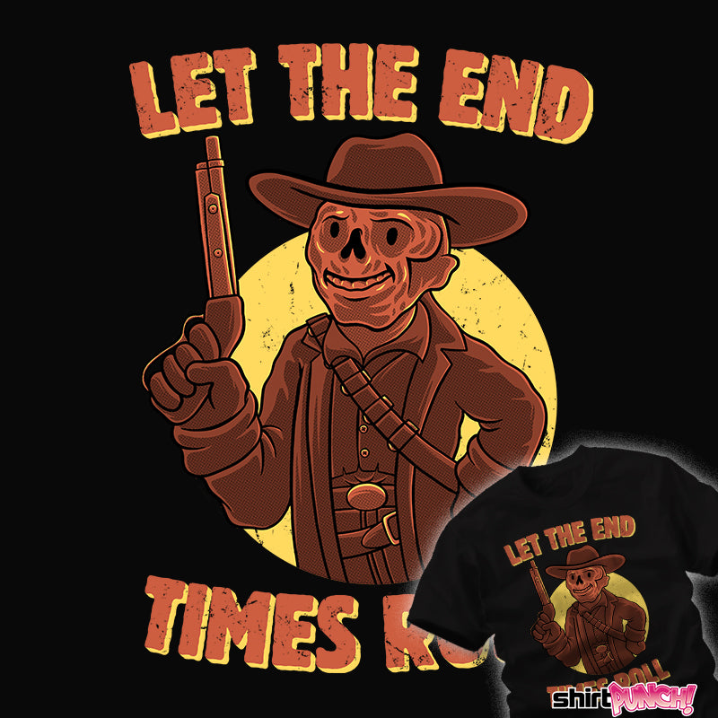 ShirtPunch End Times Roll