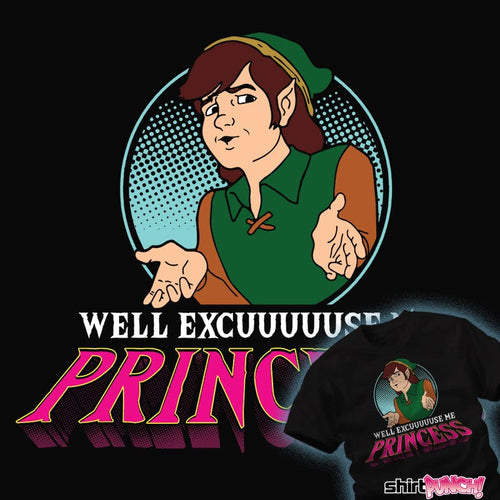 ShirtPunch Excuse Me Princess