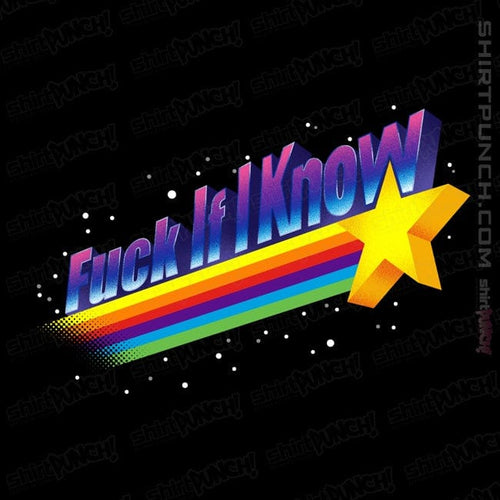 ShirtPunch F*** If I Know