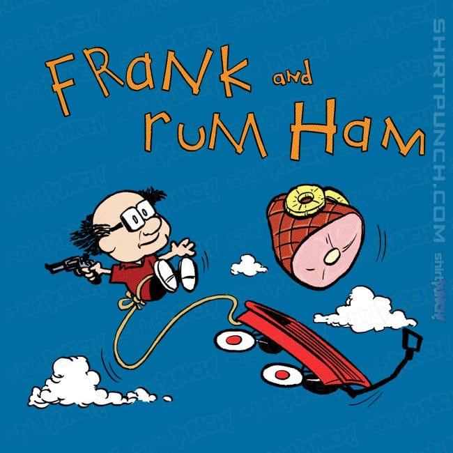 ShirtPunch Frank & Rum Ham