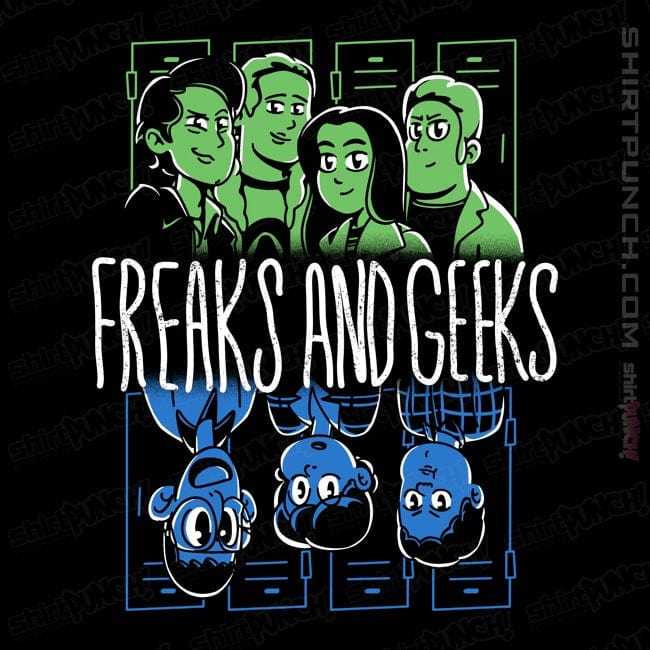 ShirtPunch Freaks And Geeks