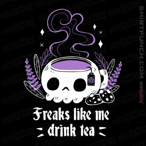 ShirtPunch Freaks Drink Tea