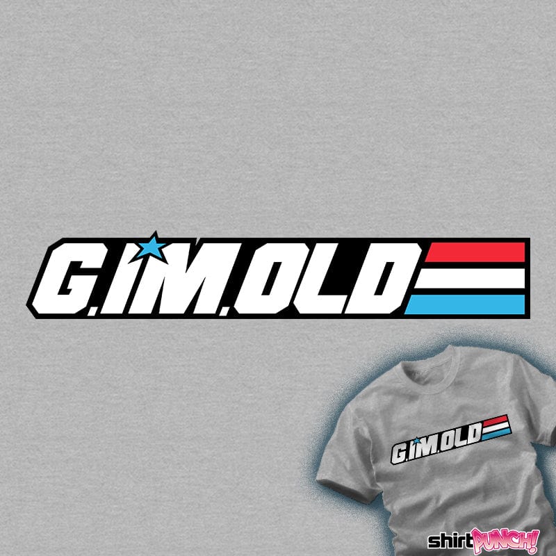 ShirtPunch G I'm Old