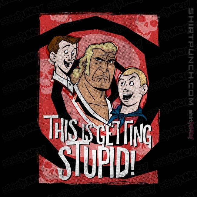 ShirtPunch Getting Stupid