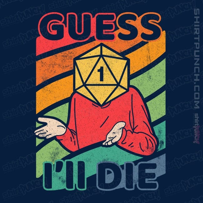 ShirtPunch Guess I'll Roll A 1