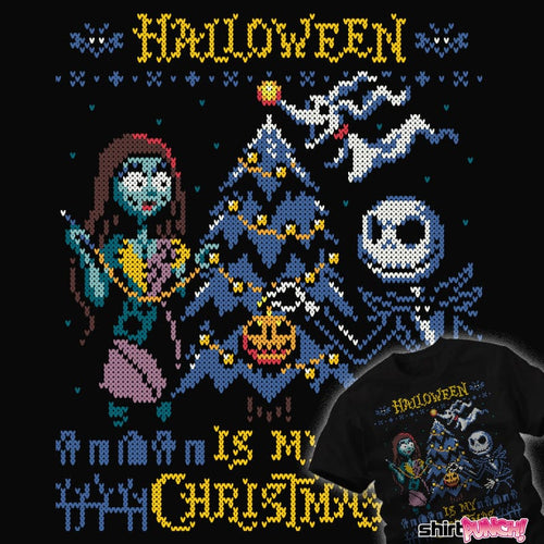 ShirtPunch Halloween Is My Christmas