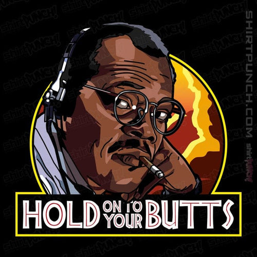 ShirtPunch Hold On To Your Butts