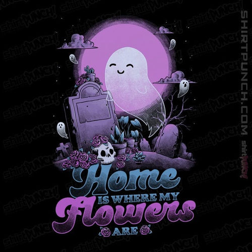 ShirtPunch Home Is Where My Flowers Are