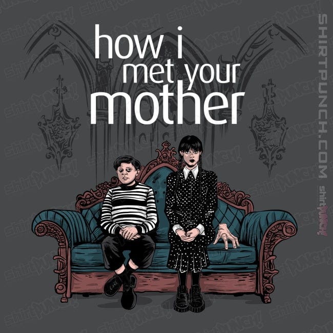 ShirtPunch How I Met Morticia