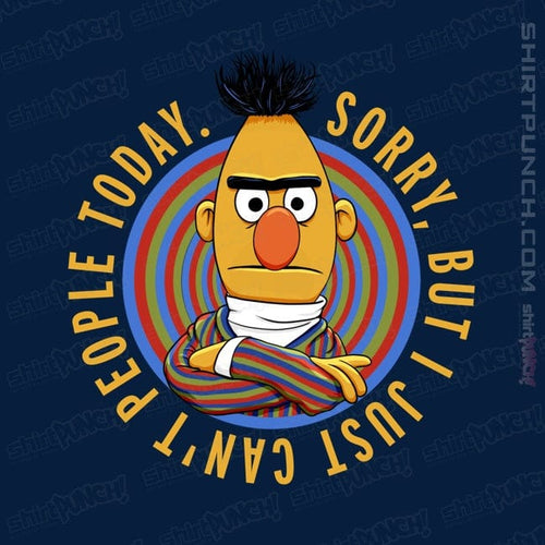 ShirtPunch I Can't People Today