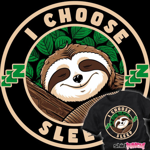ShirtPunch I Choose Sleep