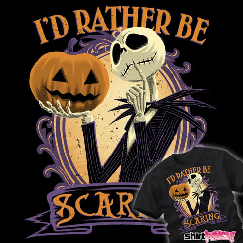 ShirtPunch I'd Rather Be Scaring
