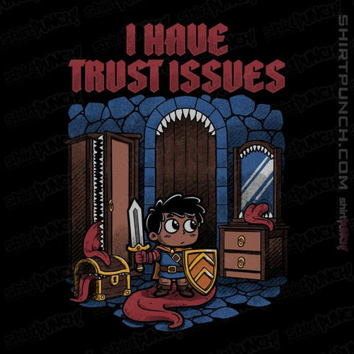 ShirtPunch I Have Trust Issues