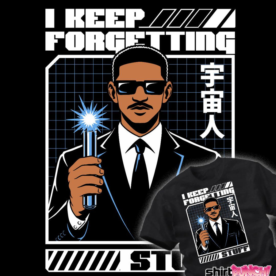 ShirtPunch I Keep Forgetting Stuff