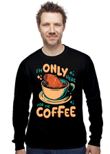 ShirtPunch I'm Only Here For The Coffee, view 5