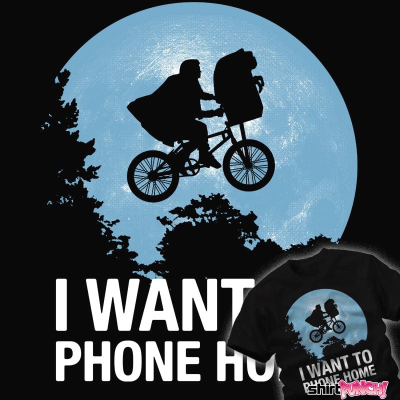 ShirtPunch I Want To Phone Home