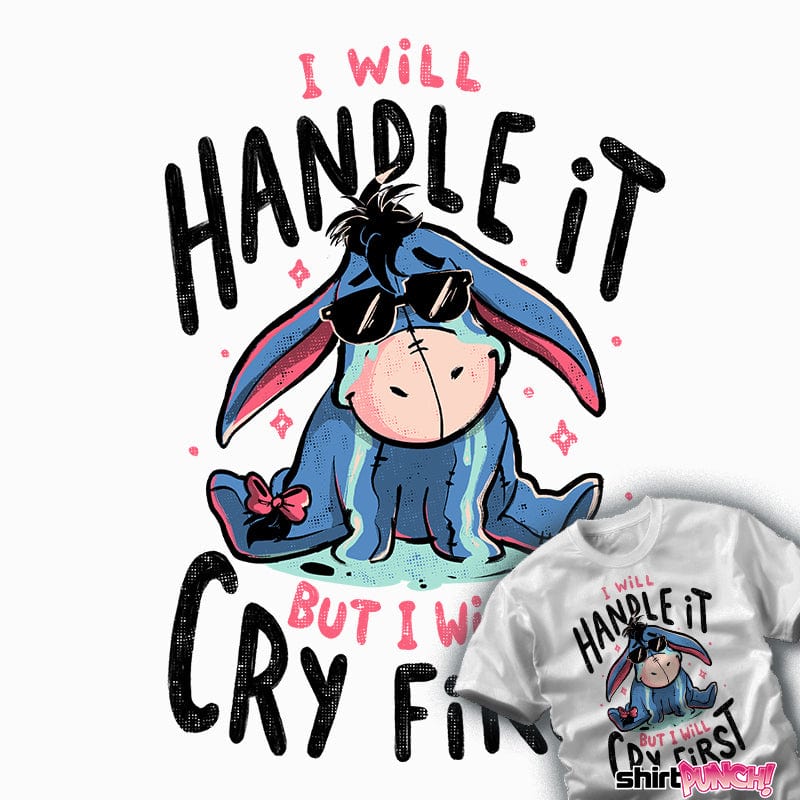 ShirtPunch I Will Handle It But I Will Cry First