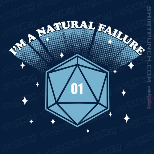 ShirtPunch I'm A Natural Failure
