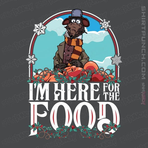 ShirtPunch I'm Here For The Food