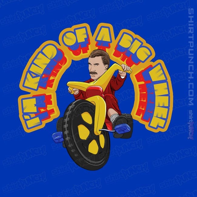 ShirtPunch I'm Kind Of A Big Wheel