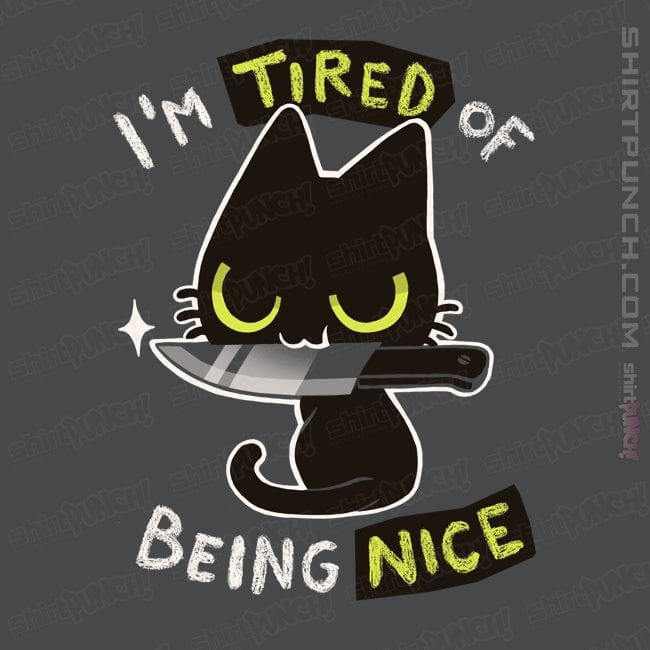 ShirtPunch I'm Tired Of Being Nice