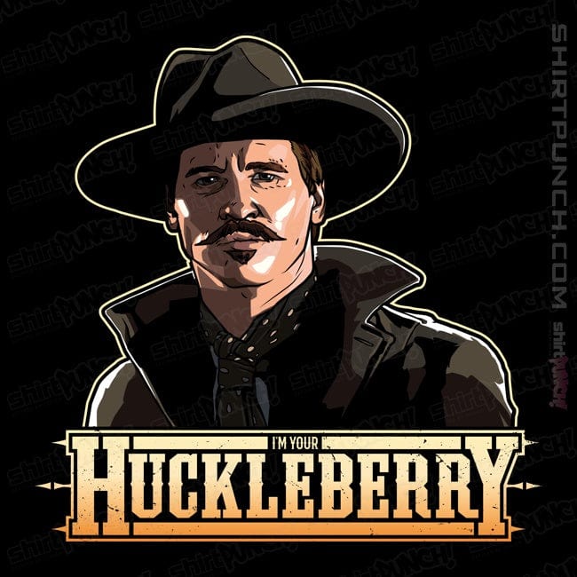 ShirtPunch I'm Your Huckleberry